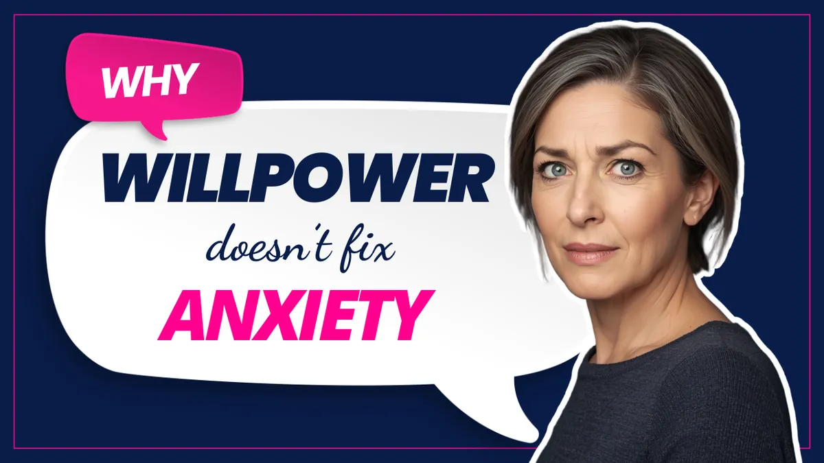 Why Willpower Doesn't Fix Anxiety: What the Brain and Body Actually Need