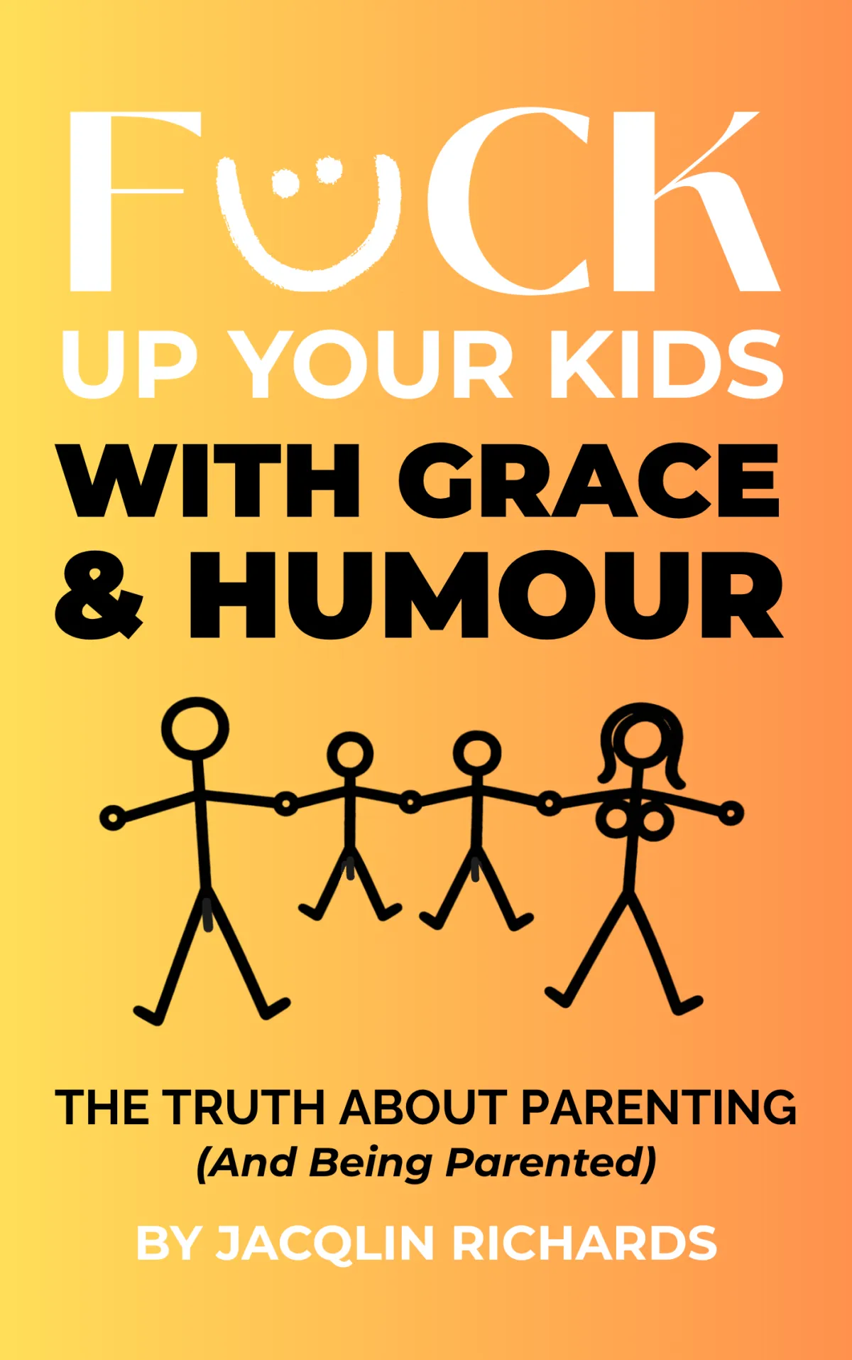Fuck Up Your Kids with Grace & Humour Book Cover