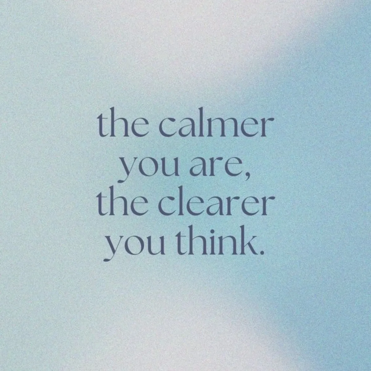 Inspirational quote image reading “The calmer you are, the clearer you think” — promoting confident parent advocacy in IEP meetings