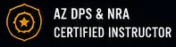 AZ DPS and NRA Certified Instructor