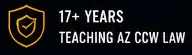 17+ Years Teaching AZ CCW Gun Laws