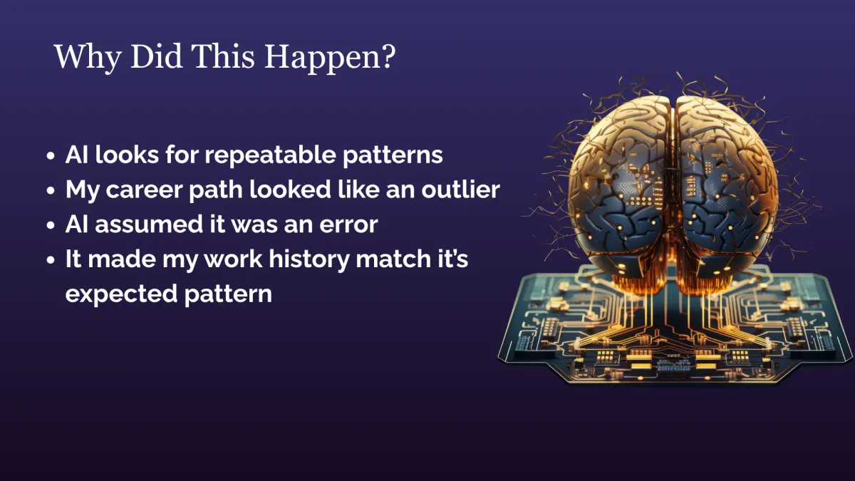 Explanation slide showing how AI pattern matching can misinterpret an unusual career history and reconstruct it incorrectly