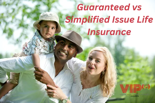 Guaranteed vs Simplified Issue Life Insurance: A Comprehensive Guide for Northern Virginia and DC Metro Families