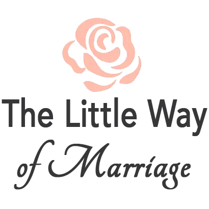 The Little Way of Marriage