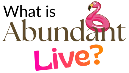 What is Abundant LIVE?