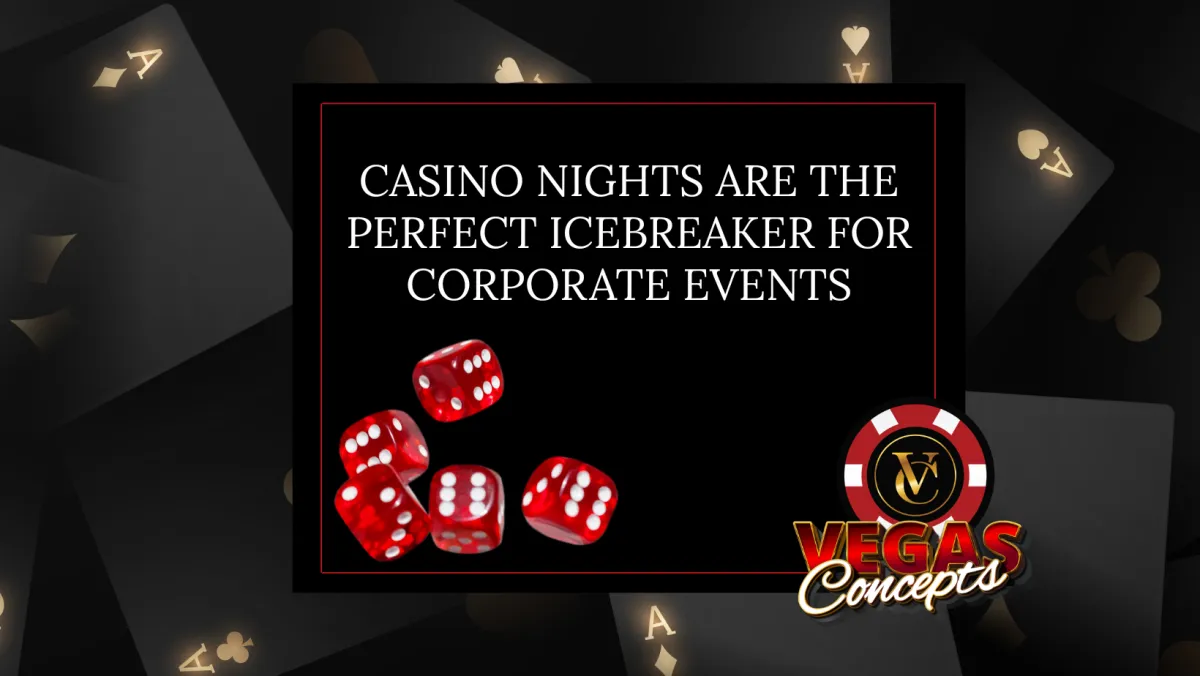 Casino Nights Are the Perfect Icebreaker for Corporate Events