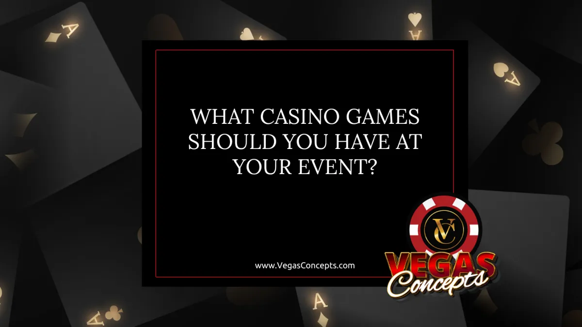 What Casino Games Should You Have at Your Event?