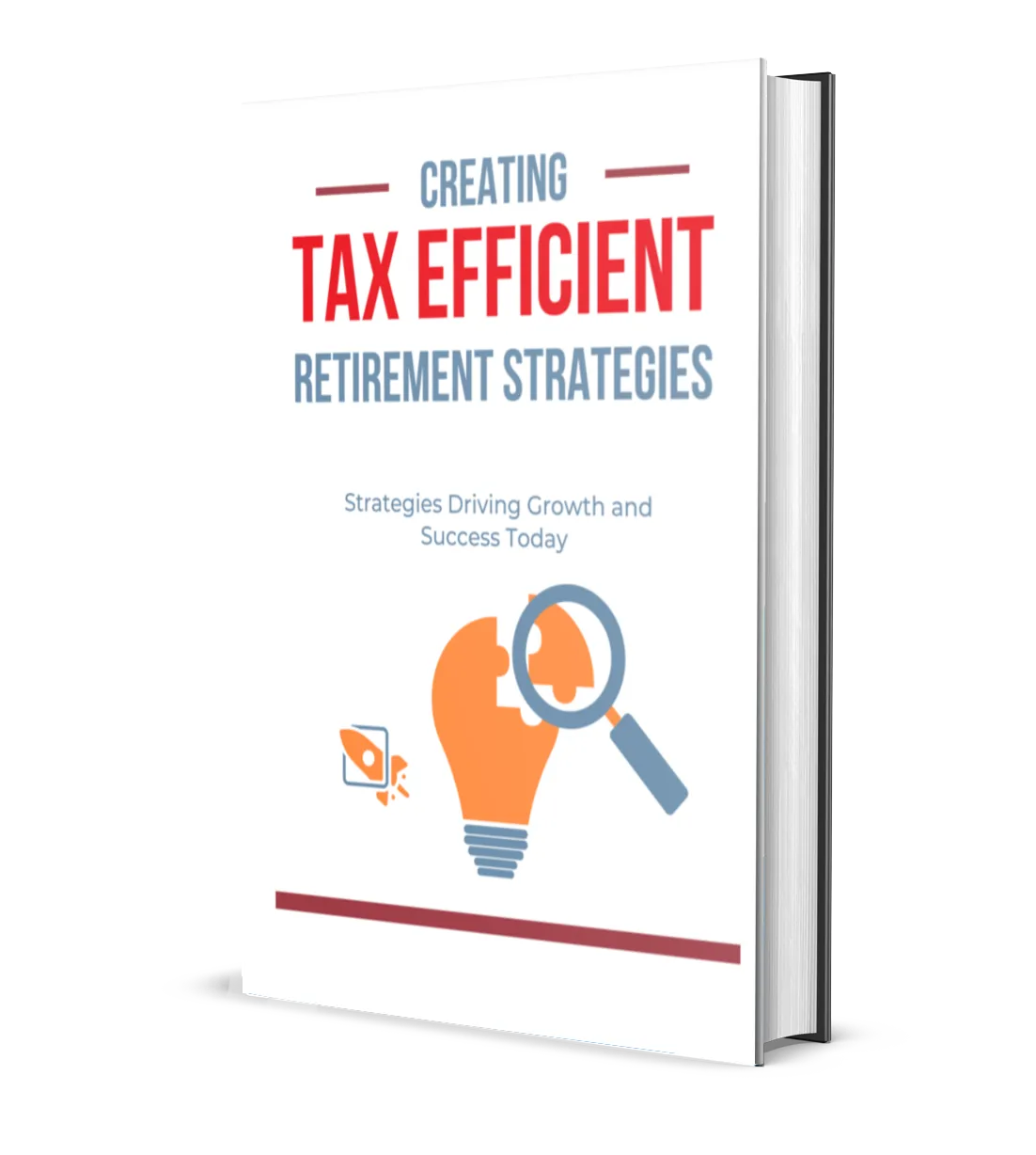 Creating Tax Efficient Retirement Strategies 