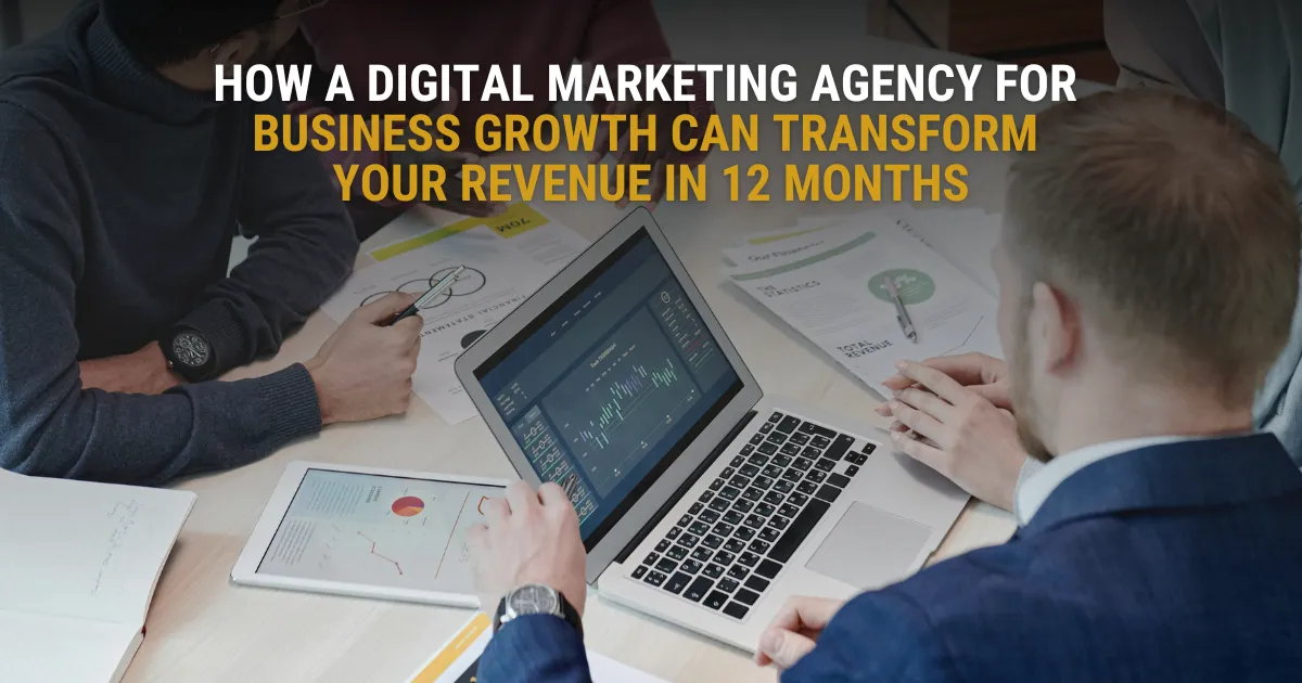 How a Digital Marketing Agency for Business Growth Can Transform Your Revenue