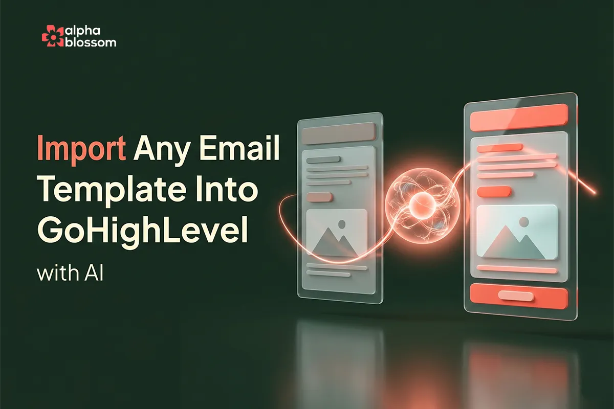 Import Any Email Template Into GoHighLevel With AI
