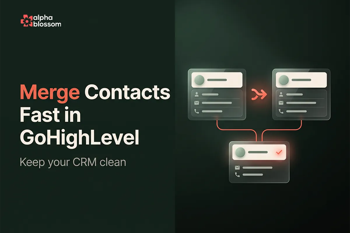 GoHighLevel contact merge screen combining two duplicate CRM records into one