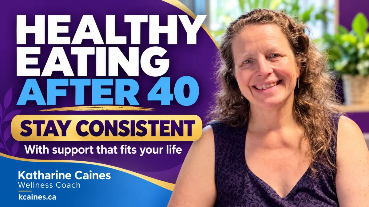 Healthy Eating After 40: 3 Ways to Stay Consistent With Support
