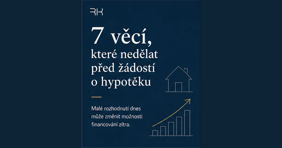7 věcí, které nedělat před žádostí o hypotéku