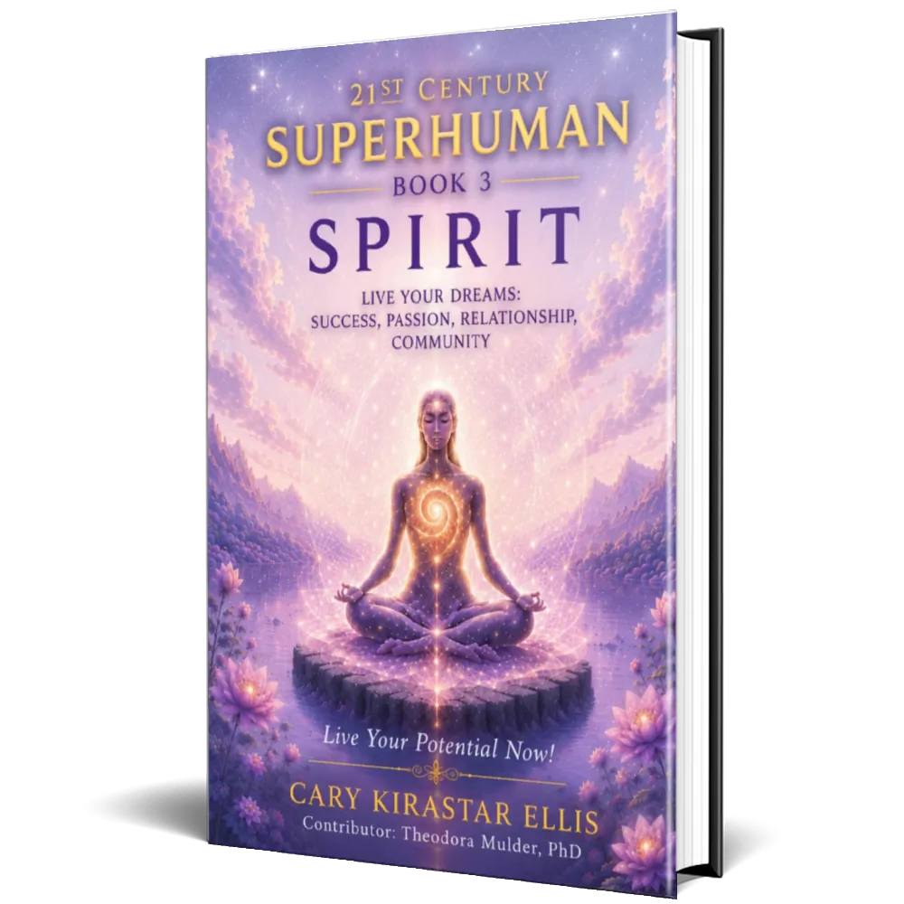 21st Century Superhuman Book 3: Spirit - ignite your soul!