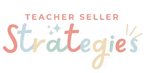 Teacher Seller Strategies - Help for TPT Sellers