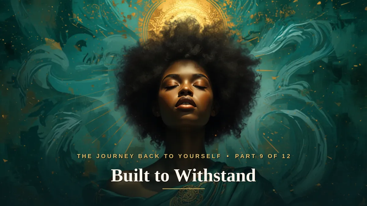 Built to Withstand: Growing Resilience in a World That Hasn't Healed Yet