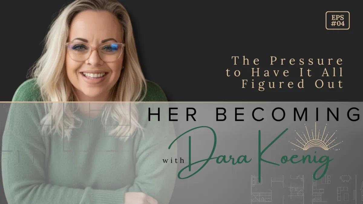 Dara Koenig | Her Becoming