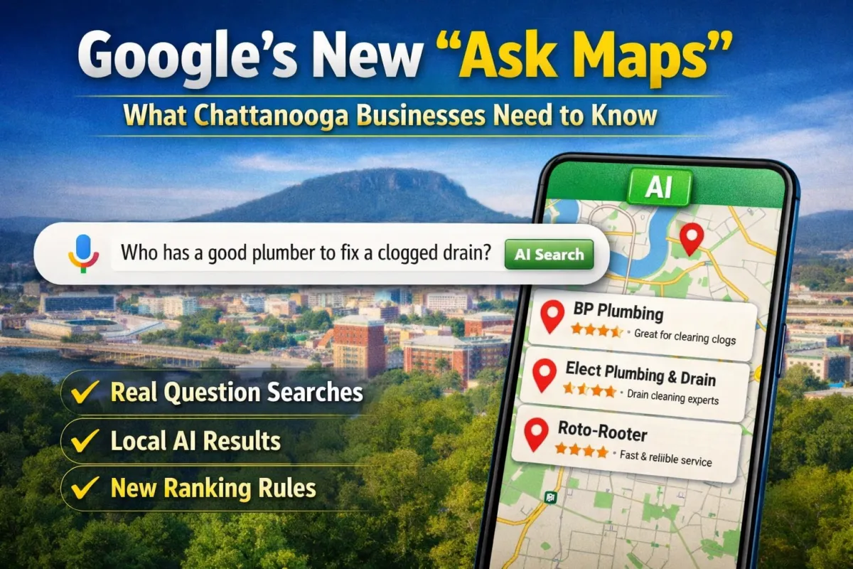 Google’s “Ask Maps” Update: What Chattanooga Businesses Need to Know