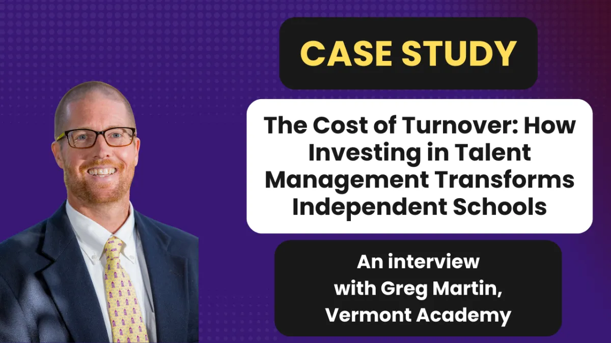 The Cost of Turnover: How Investing in Talent Management Transforms Independent Schools