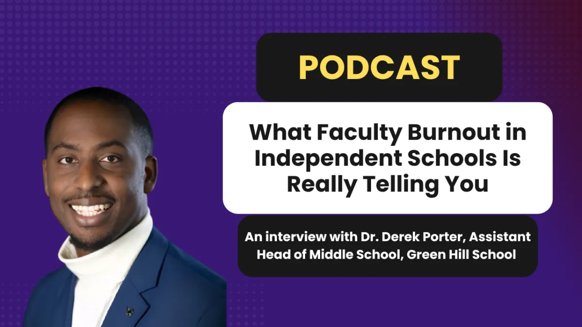 What Faculty Burnout in Independent Schools Is Really Telling You