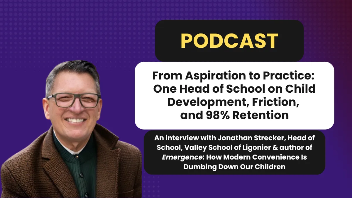 From Aspiration to Practice: One Head of School on Child Development, Friction, and 98% Retention