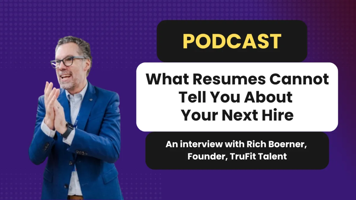 What Resumes Cannot Tell You About Your Next Hire