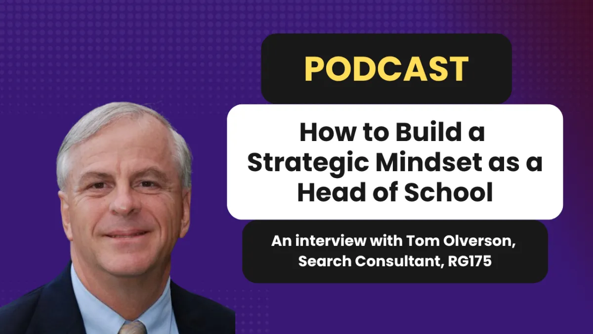 How to Build a Strategic Mindset as a Head of School