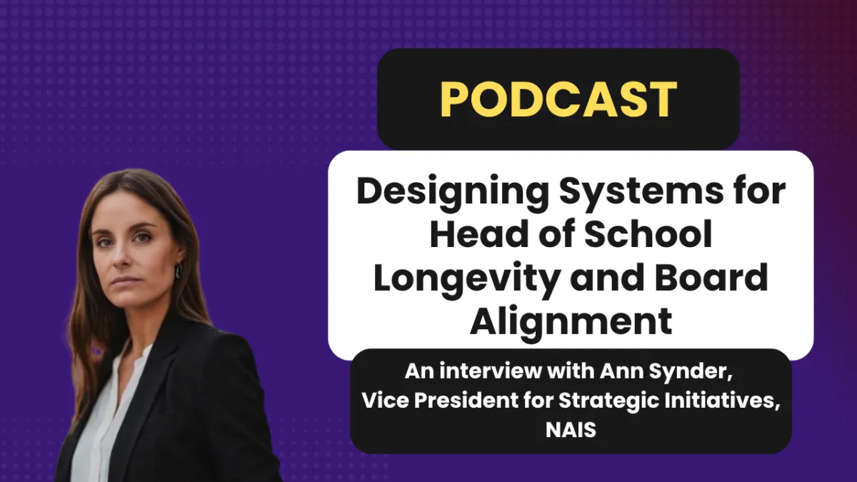 Designing Systems for Head of School Longevity and Board Alignment
