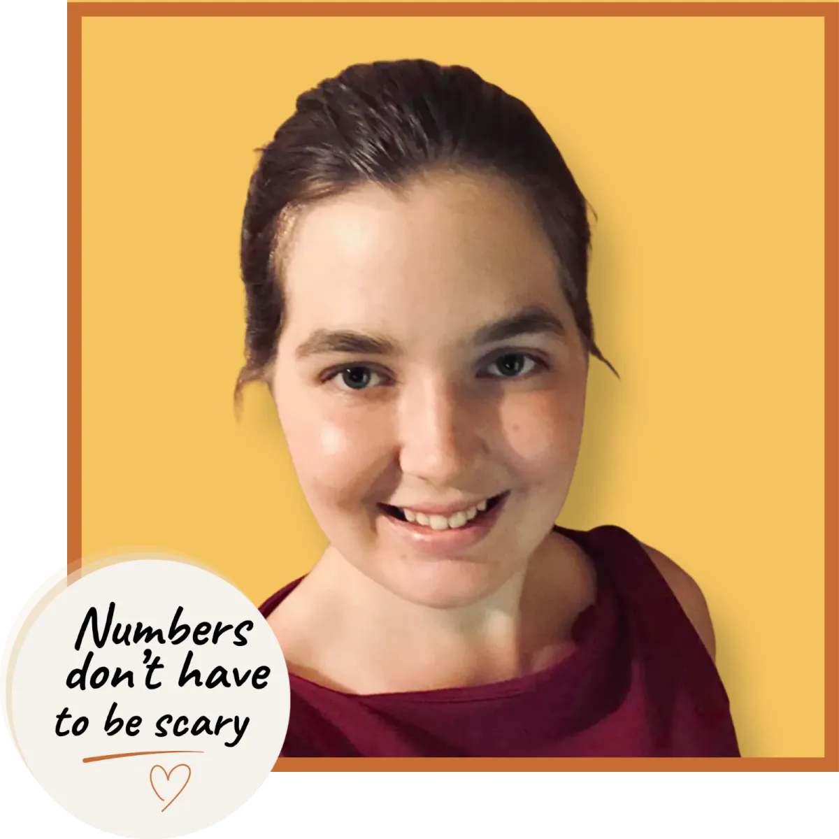 Numbers don't have to be scary.