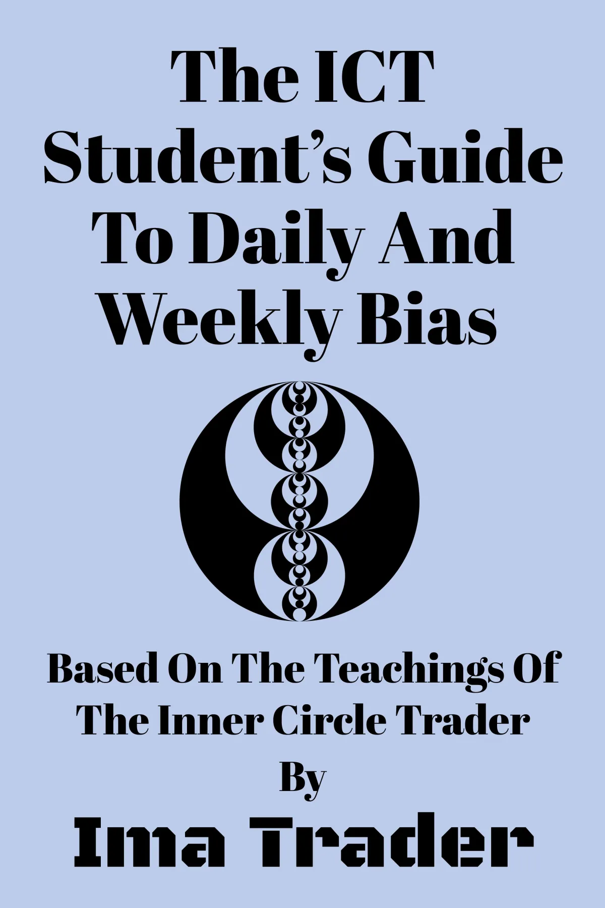 The ICT Student's Guide to Daily and Weekly Bias
