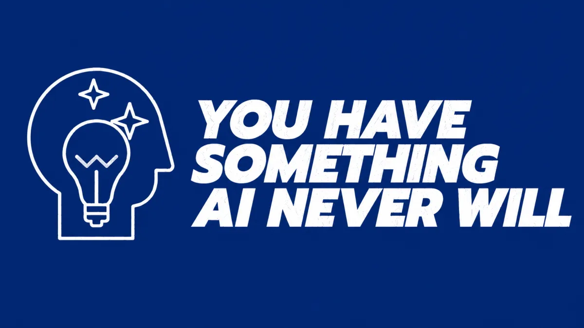 You Have Something AI Never Will