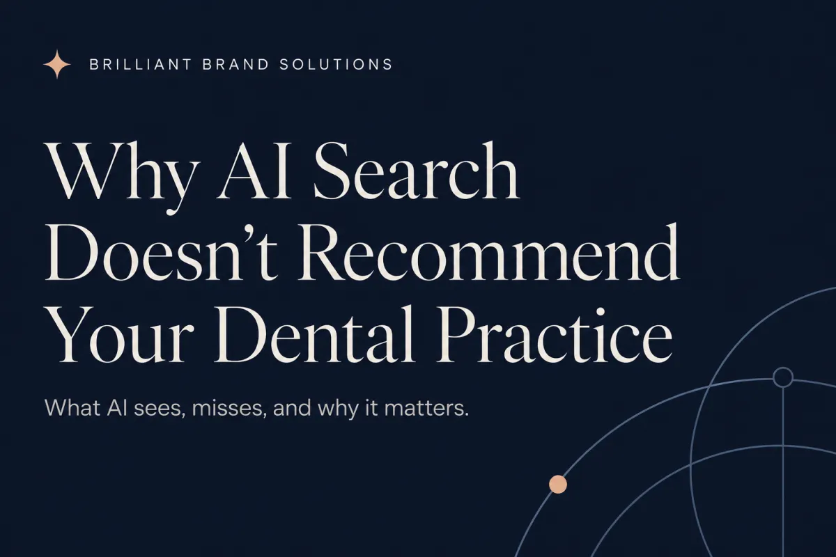 Why AI Search Doesn't Recommend Your Dental Practice