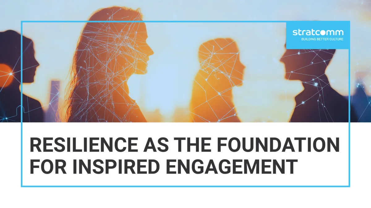 Resilience as the Foundation for Inspired Engagement