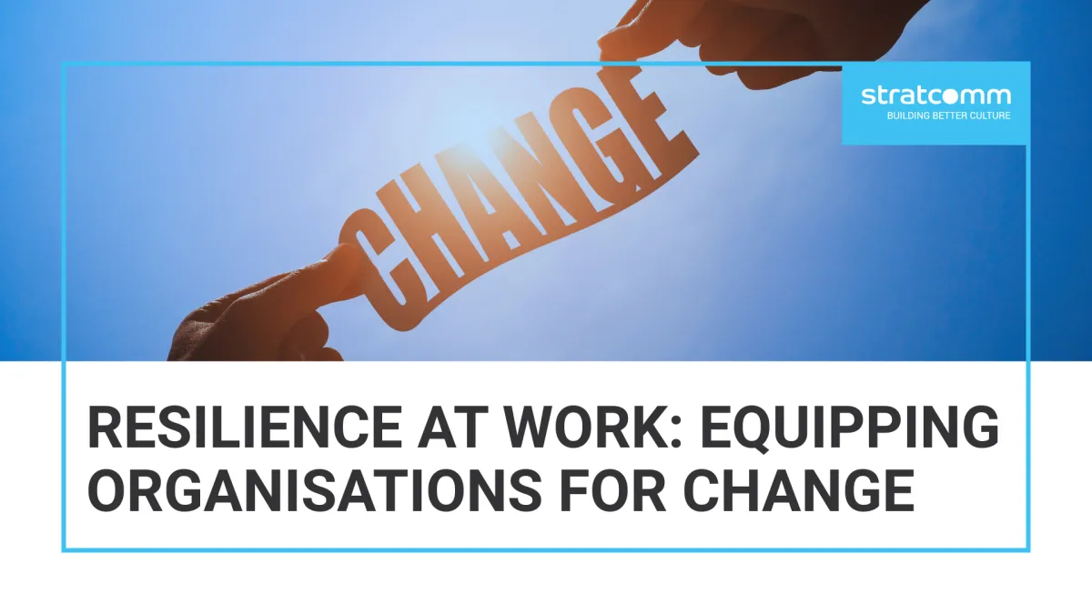 Resilience at Work: Equipping Organisations for Change