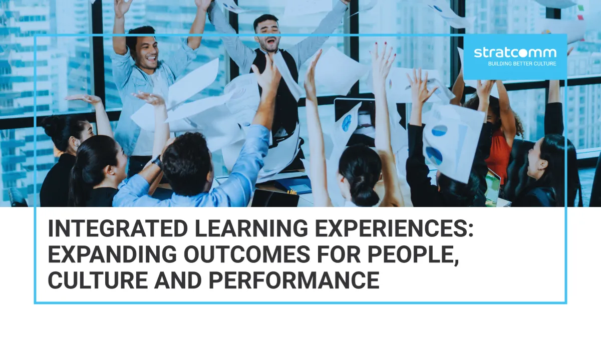 Integrated Learning Experiences: Expanding Outcomes for People, Culture and Performance