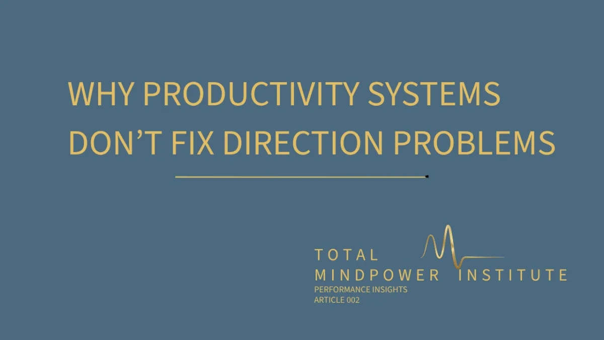 Why Productivity Systems Don’t Fix Career Direction Problems | Performance Insights
