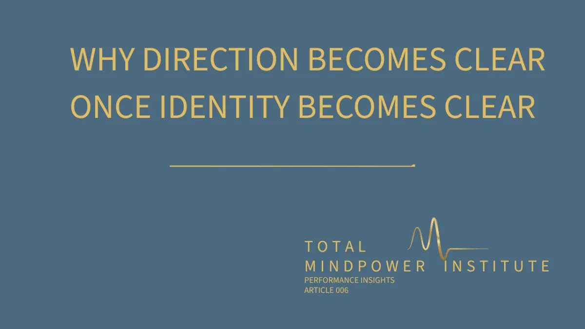 Why Direction Becomes Clear Once Identity Becomes Clear