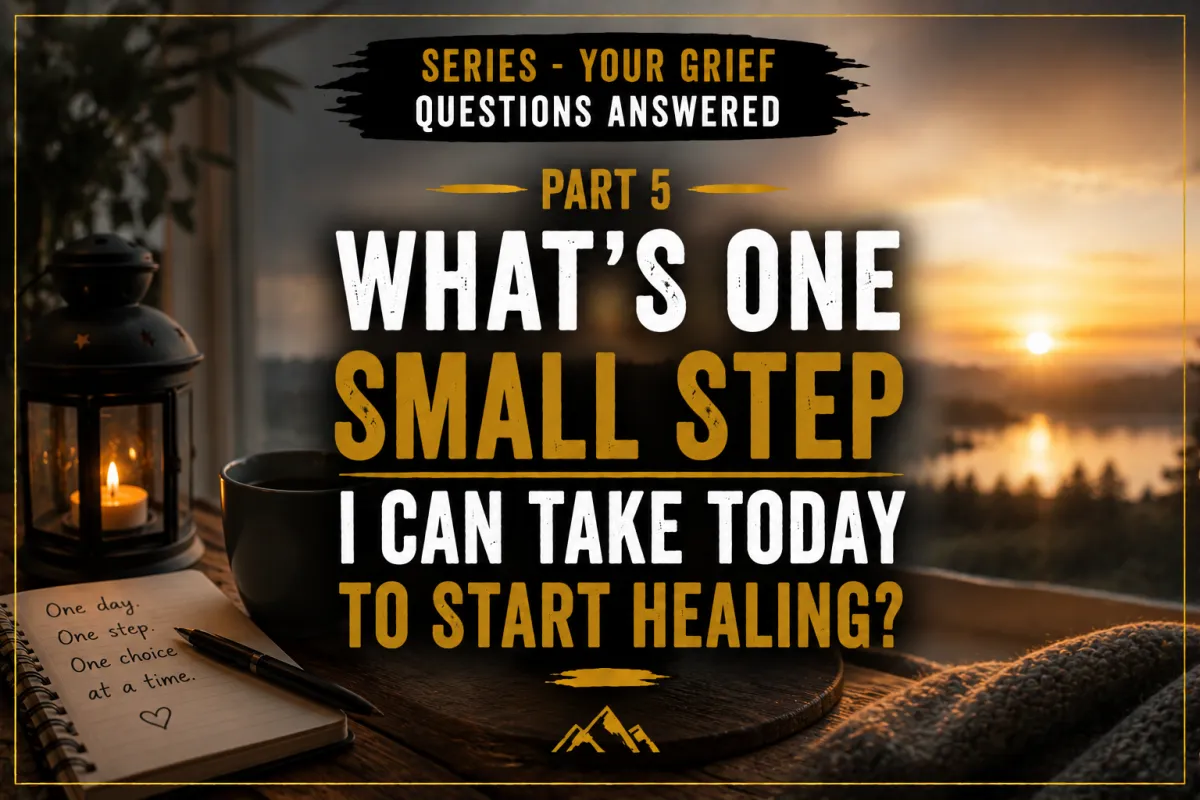 What’s One Small Step I Can Take Today to Start Healing?