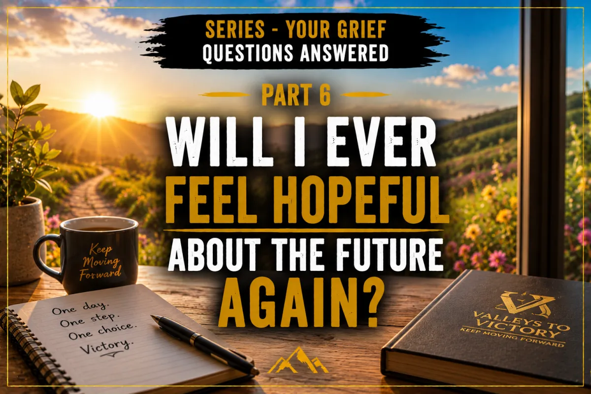Will I ever feel hopeful about the future again?