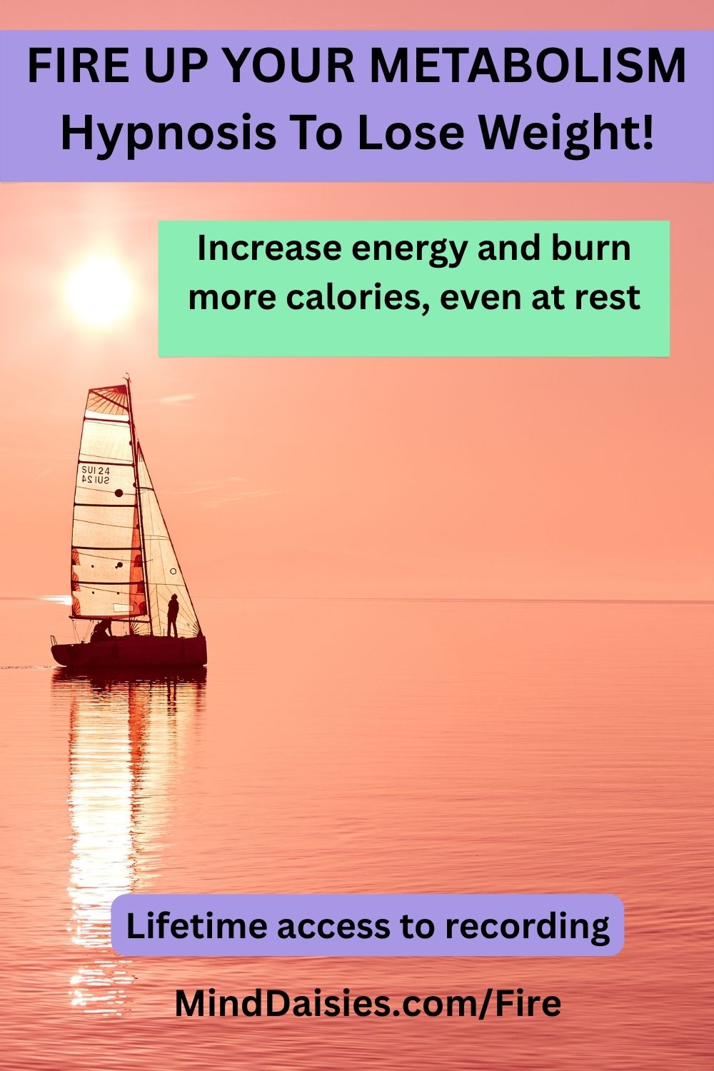 Fire Up Your Metabolism Hypnosis To Lose Weight! Increase energy and burn more calories, even at rest. Lifetime access to recording at MindDaisies.com/Fire