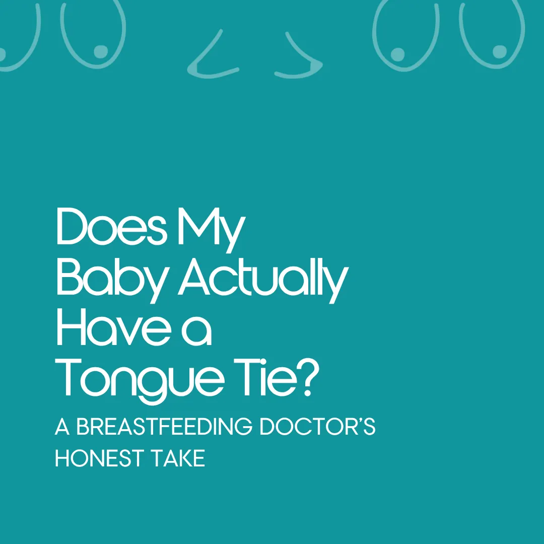 Teal graphic with the title "Does My Baby Actually Have a Tongue Tie? A Breastfeeding Doctor's Honest Take" — a blog post by Dr. Erin Appleton on how tongue ties are actually diagnosed and why function matters more than appearance.