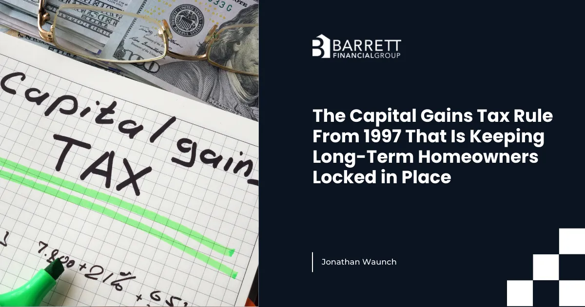 The Capital Gains Tax Rule From 1997 That Is Keeping Long-Term Homeowners Locked in Place
