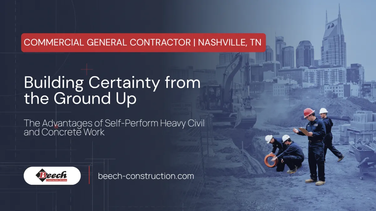 Beech Construction Services blog header - Building Certainty from the Ground Up, self-perform Heavy Civil and Concrete work in Nashville, TN