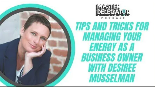 Master Delegator Podcast: Managing Your Energy as a Business Owner