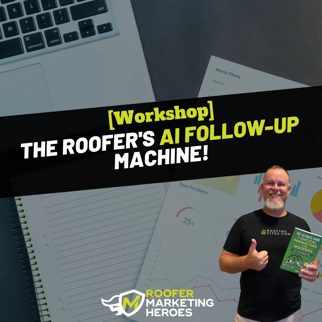 The Roofer's AI Follow-Up Machine!