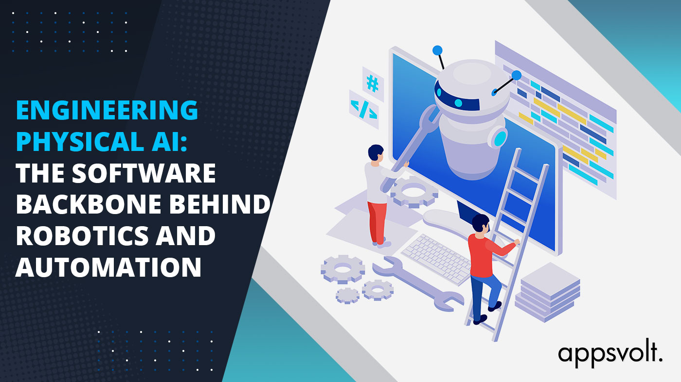 Engineering Physical AI: The Software Backbone Behind Robotics and
