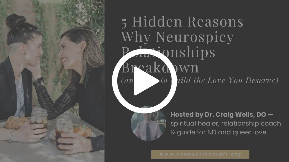 Free relationship training: Dr. Craig Wells explains why neurodivergent and emotionally sensitive couples struggle—and how to build safer, deeper love.