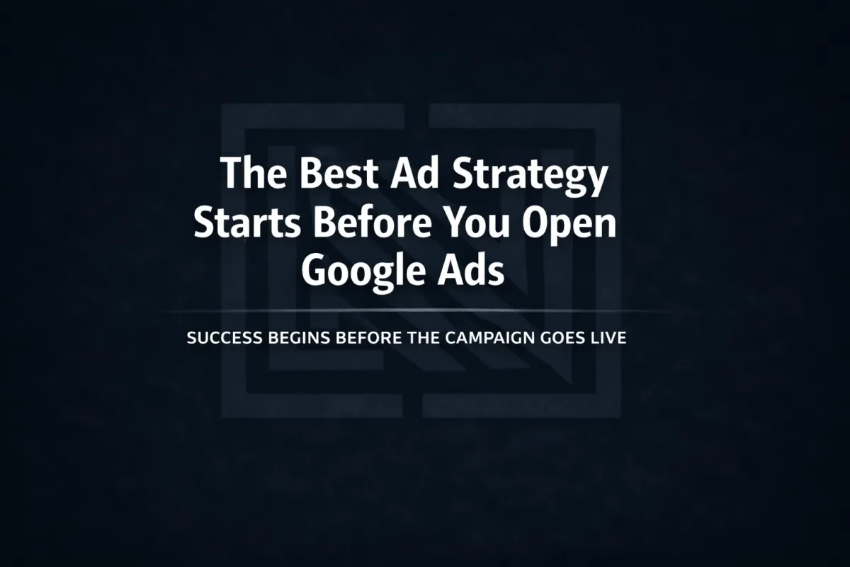 The Best Ad Strategy Starts Before You Open Google Ads over a navy blue background
