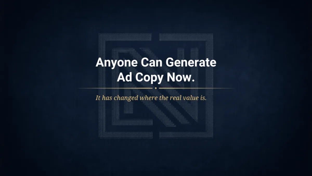  Anyone Can Generate Ad Copy Now. That Is Not the Value. On a navy blue background