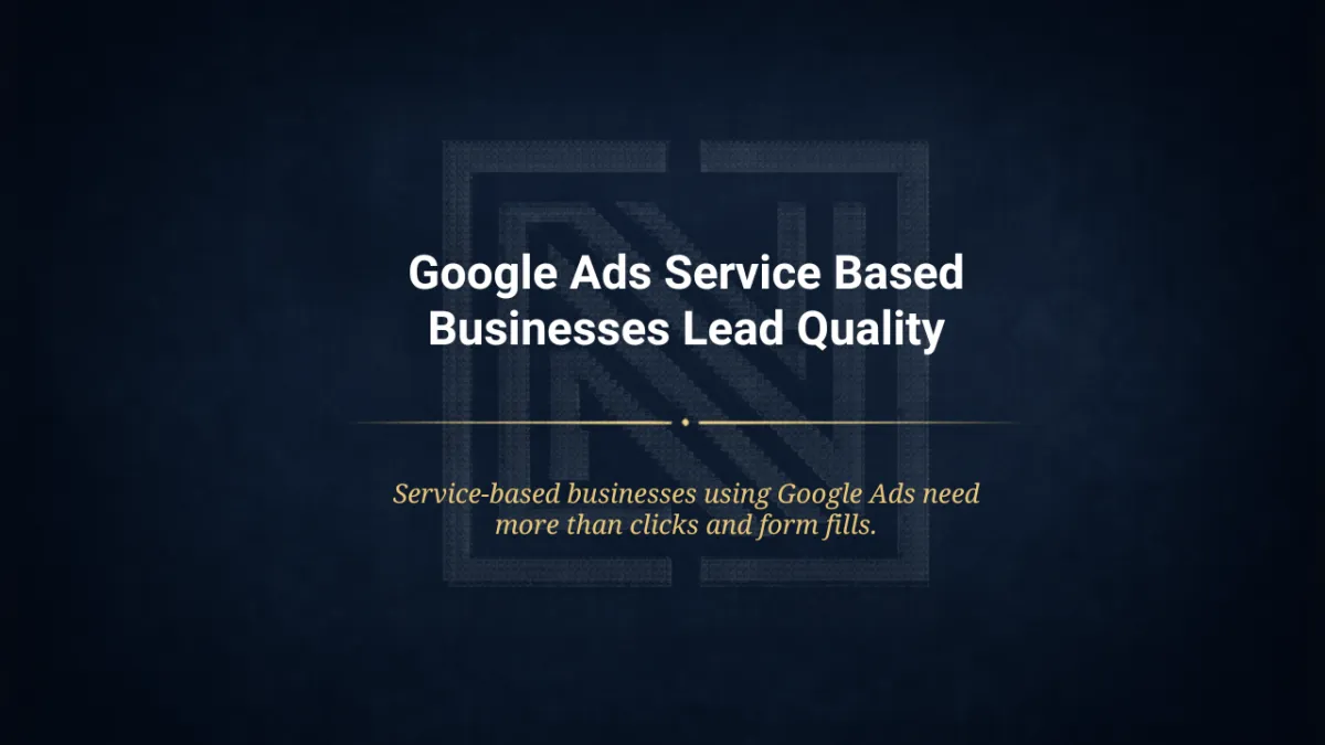 Google Ads for service-based businesses in Roseville and Sacramento graphic showing how lead quality, tracking, landing pages, offers, and follow-up affect paid ads performance.
